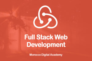 l'Académie Digitale du Maroc offerte par UM6P - Full Stack web 